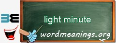 WordMeaning blackboard for light minute